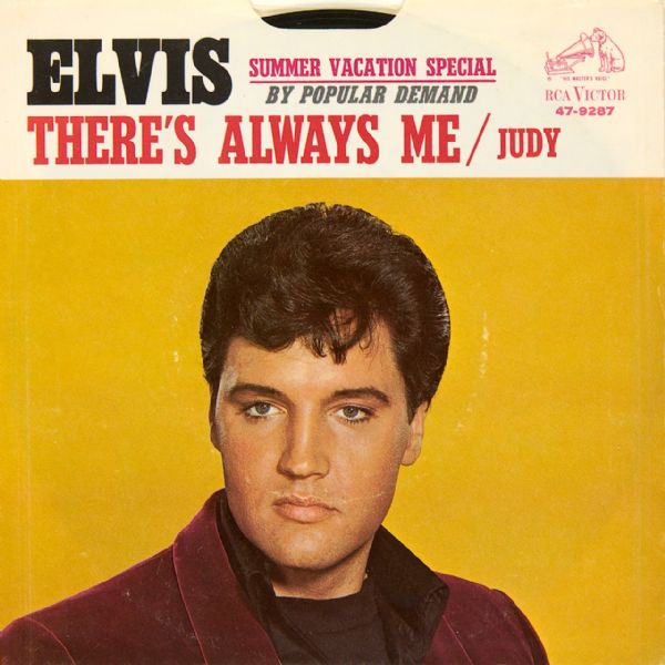Elvis Presley "Theres Always Me"/"Judy" 45  